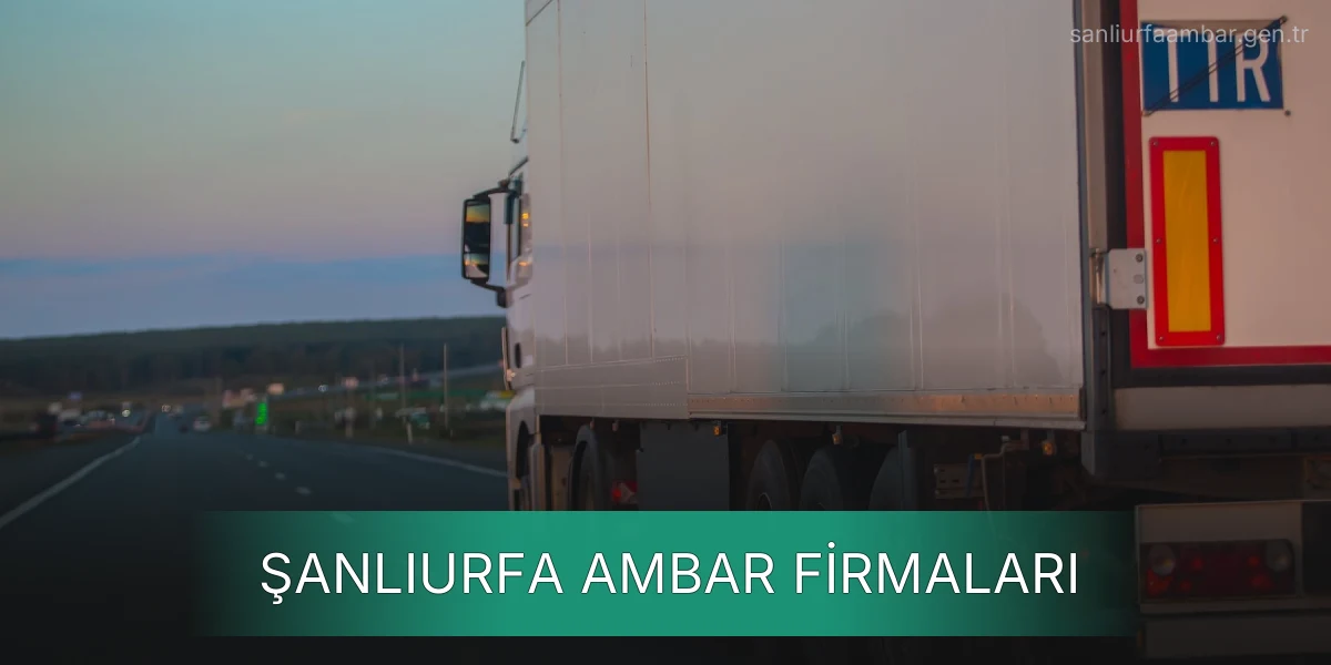İstanbul Şanlıurfa Ambar Firmaları